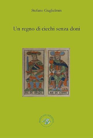 Un regno di ciechi senza doni_Stefano Guglielmin